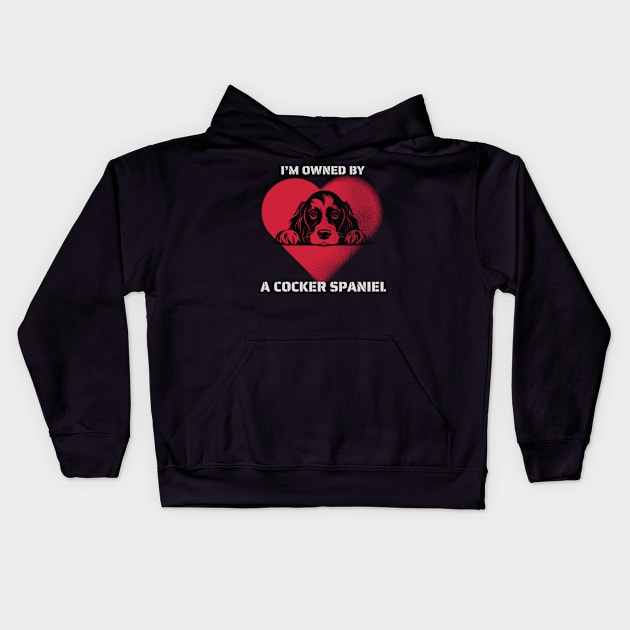 I am Owned by a Cocker Spaniel Kids Hoodie by Positive Designer